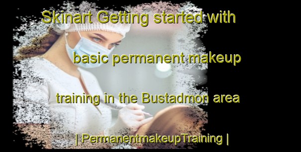 Skinart Getting started with basic permanent makeup training in the Bustadmon area | PermanentmakeupTraining | PermanentmakeupClasses | SkinartTraining-Sweden